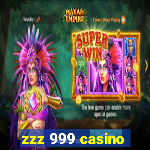 zzz 999 casino